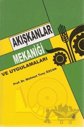 Akışkanlar Mekaniği ve Uygulamaları – Mehmet Tunç Özcan – Adana Nobel Kitabevi kitap kapağı