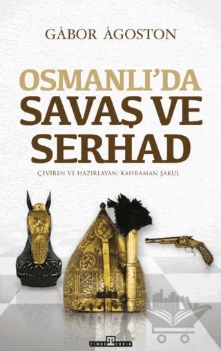 Osmanlı’da Savaş ve Serhad – Gabor Agoston – Timaş Tarih kitap kapağı
