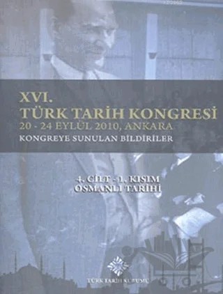 16. Türk Tarih Kongresi 4. Cilt-1. Kısım Osmanlı Tarihi – Kolektif – Türk Tarih Kurumu Yayınları kitap kapağı