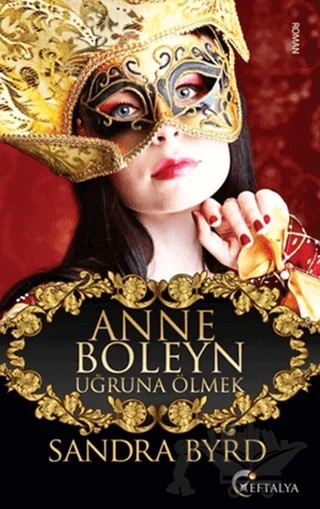 Anne Boleyn Uğruna Ölmek – Sandra Byrd – Eftalya Kitap kitap kapağı
