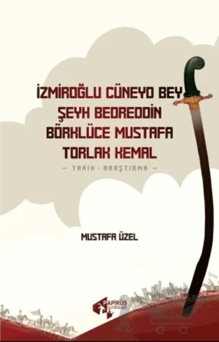 İzmiroğlu Cüneyd Bey, Şeyh Bedreddin, Börklüce Mustafa, Torlak Kemal – Mustafa Üzel – Papirüs Yayınevi kitap kapağı