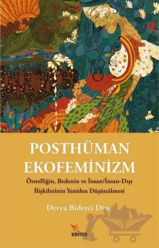 Posthüman Ekofeminizm – Derya Biderci Dinç – Kriter Yayınları kitap kapağı