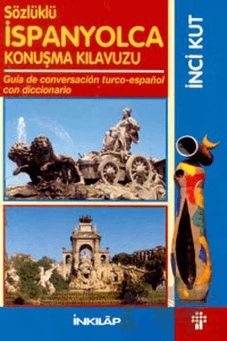 Sözlüklü İspanyolca Konuşma Kılavuzu Guia de Conversacion Turco-Espanol con Diccionaria – İnci Kut – İnkılap Kitabevi kitap kapağı