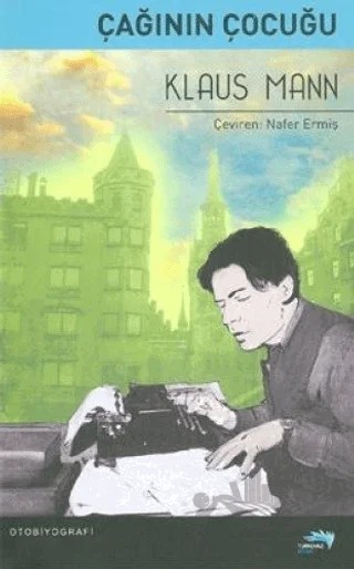 Çağının Çocuğu – Klaus Mann – Turkuvaz Kitap kitap kapağı