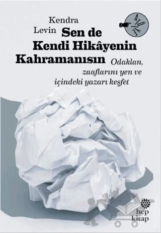 Sen De Kendi Hikayenin Kahramanısın – Kendra Levin – Hep Kitap kitap kapağı