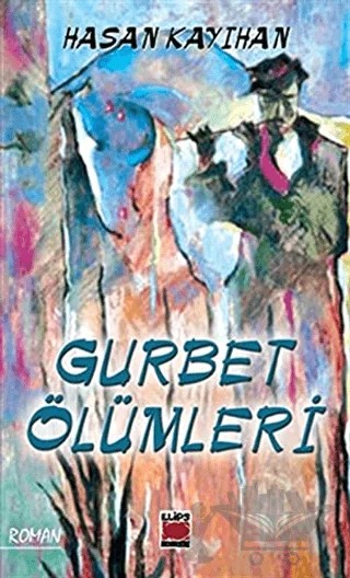 Gurbet Ölümleri – Hasan Kayıhan – Elips Kitap kitap kapağı
