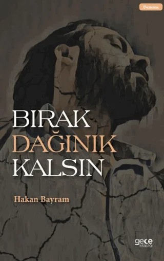 Bırak Dağınık Kalsın – Hakan Bayram – Gece Kitaplığı kitap kapağı
