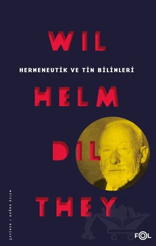 Hermeneutik ve Tin Bilimleri – Wilhelm Dilthey – Fol Kitap kitap kapağı