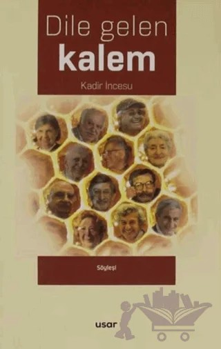 Dile Gelen Kalem – Kadir İncesu – Usar Yayınları kitap kapağı