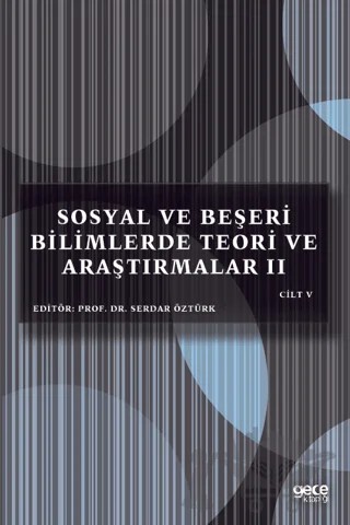 Sosyal ve Beşeri Bilimlerde Teori ve Araştırmalar 2 Cilt - 5 – Serdar Öztürk – Gece Kitaplığı kitap kapağı
