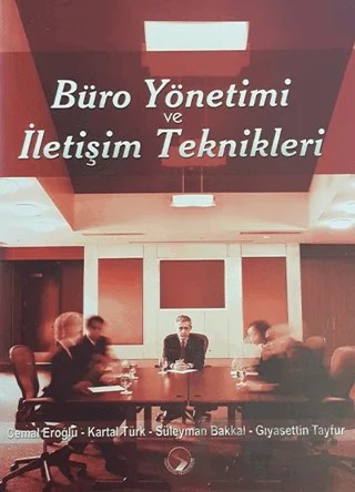 Büro Yönetimi ve İletişim Teknikleri – Cemal Eroğlu, Kartal Türk, Süleyman Bakkal, Gıyasettin Tayfur – Sakarya Yayıncılık kitap kapağı