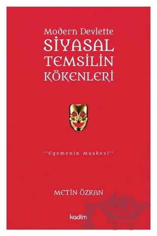 Modern Devlette Siyasal Temsilin Kökenleri – Metin Özkan – Kadim Yayınları kitap kapağı