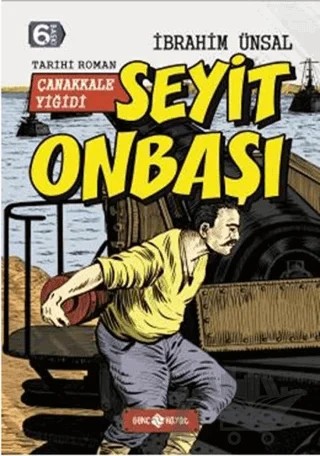Seyit Onbaşı: Çanakkale Yiğidi – İbrahim Ünsal – Genç Hayat kitap kapağı