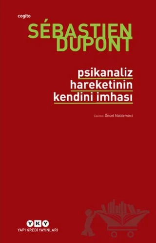 Psikanaliz Hareketinin Kendini İmhası – Sebastien Dupont – Yapı Kredi Yayınları kitap kapağı