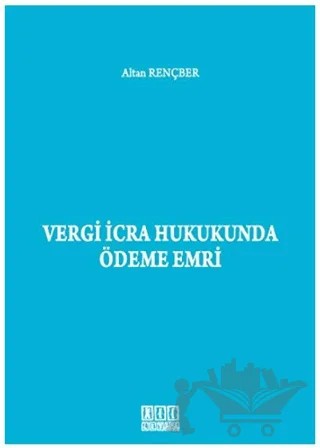 Vergi İcra Hukukunda Ödeme Emri – Altan Rençber – On İki Levha Yayınları kitap kapağı