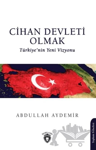 Cihan Devleti Olmak – Abdullah Aydemir – Dorlion Yayınları kitap kapağı