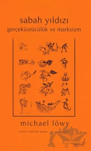 Sabah Yıldızı - Gerçeküstücülük ve Marksizm – Michael Löwy – Versus Kitap Yayınları kitap kapağı