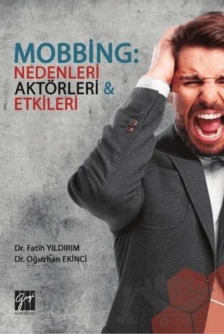 Mobbing: Nedenleri Aktörleri Etkileri – Fatih Yıldırım, Oğuzhan Ekinci – Gazi Kitabevi kitap kapağı