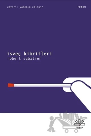 İsveç Kibritleri – Robert Sabatier – Eriken Yayınları kitap kapağı