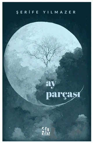 Ay Parçası – Şerife Yılmazer – 40 Kitap kitap kapağı