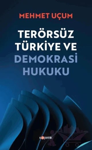 Terörsüz Türkiye ve Demokrasi Hukuku – Mehmet Uçum – Kopernik Kitap kitap kapağı