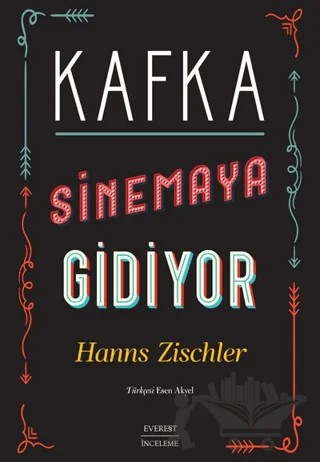 Kafka Sinemaya Gidiyor – Hanns Zischler – Everest Yayınları kitap kapağı