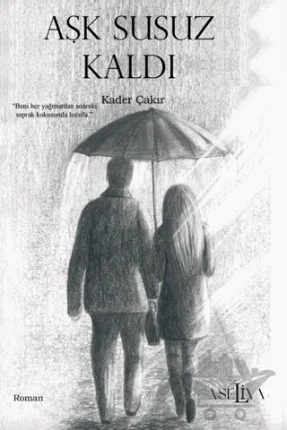 Aşk Susuz Kaldı – Kader Çakır – Aseliva Yayınevi kitap kapağı