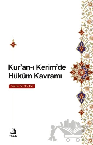 Kur'an-ı Kerim'de Hüküm Kavramı – Vedat Yetkin – Fecr Yayınları kitap kapağı