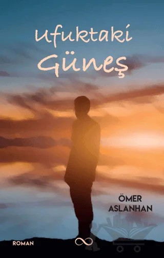 Ufuktaki Güneş – Ömer Aslanhan – Bengisu Yayınları kitap kapağı