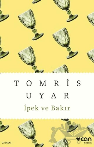 İpek ve Bakır – Tomris Uyar – Can Yayınları kitap kapağı