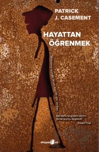 Hayattan Öğrenmek – Patrick J. Casement – Okuyan Us Yayınları kitap kapağı