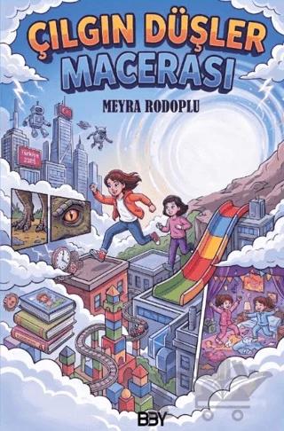 Çılgın Düşler Macerası – Meyra Rodoplu – Bıyıklı Balon Yayınları kitap kapağı