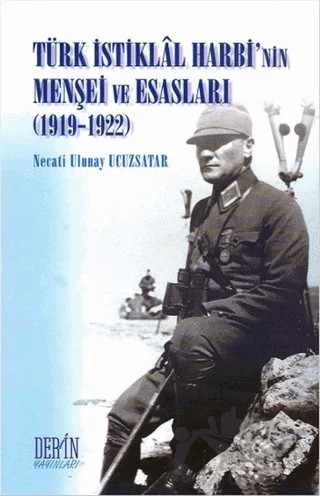 Türk İstiklal Harbi’nin Menşei ve Esasları – Necati Ulunay Ucuzsatar – Derin Yayınları kitap kapağı