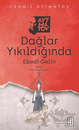 Dağlar Yıkıldığında – Cengiz Aytmatov – Ketebe Yayınları kitap kapağı