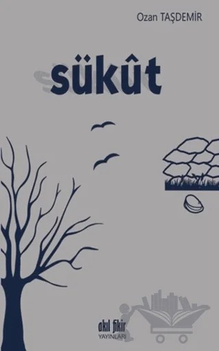Sükut – Ozan Taşdemir – Akıl Fikir Yayınları kitap kapağı