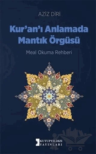 Kur'an'ı Anlamada Mantık Örgüsü – Aziz Diri – Kutup Yıldızı Yayınları kitap kapağı