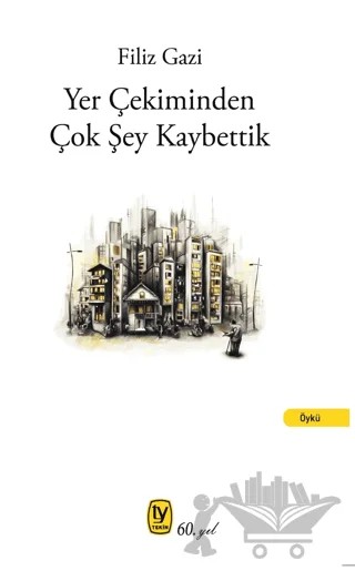 Yer Çekiminden Çok Şey Kaybettik – Filiz Gazi – Tekin Yayınevi kitap kapağı