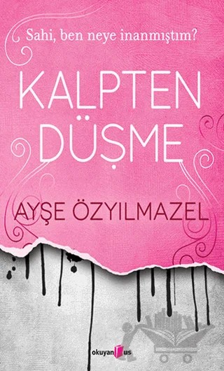 Kalpten Düşme – Ayşe Özyılmazel – Okuyan Us Yayınları kitap kapağı