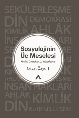Sosyolojinin Üç Meselesi – Cevat Özyurt – Adres Yayınları kitap kapağı
