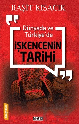 Dünyada ve Türkiye’de İşkencenin Tarihi – Raşit Kısacık – Ozan Yayıncılık kitap kapağı