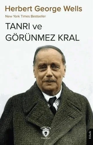 Tanrı ve Görünmez Kral – Herbert George Wells – Dorlion Yayınları kitap kapağı