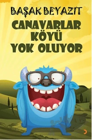 Canavarlar Köyü Yok Oluyor – Başak Beyazıt – Cinius Yayınları kitap kapağı