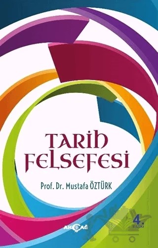 Tarih Felsefesi – Mustafa Öztürk – Akçağ Yayınları kitap kapağı
