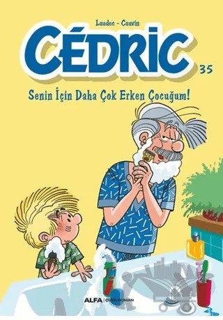 Cedric 35 - Senin İçin Daha Çok Erken Çocuğum! – Kolektif – Alfa Yayınları kitap kapağı