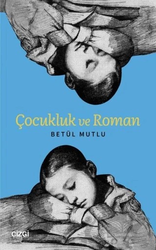 Çocukluk ve Roman – Betül Mutlu – Çizgi Kitabevi Yayınları kitap kapağı