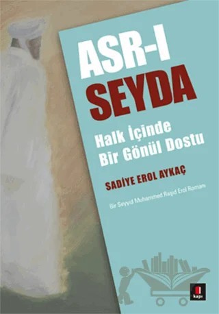 Asr-ı Seyda – Sadiye Erol Aykaç – Kapı Yayınları kitap kapağı