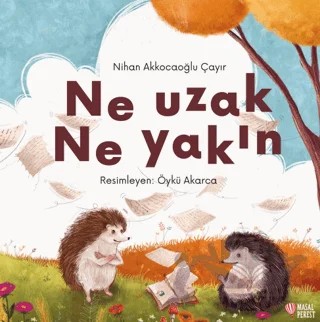 Ne Uzak Ne Yakın – Nihan Akkocaoğlu Çayır – Masalperest kitap kapağı