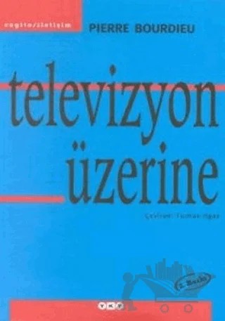 Televizyon Üzerine – Pierre Bourdieu – Yapı Kredi Yayınları kitap kapağı
