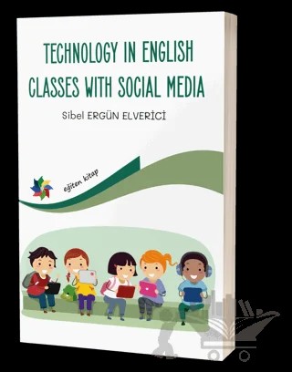 Technology In English Classes With Social Media – Sibel Ergün Elverici – Eğiten Kitap kitap kapağı