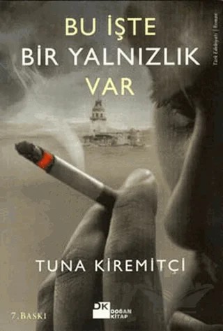 Bu İşte Bir Yalnızlık Var – Tuna Kiremitçi – Doğan Kitap kitap kapağı
